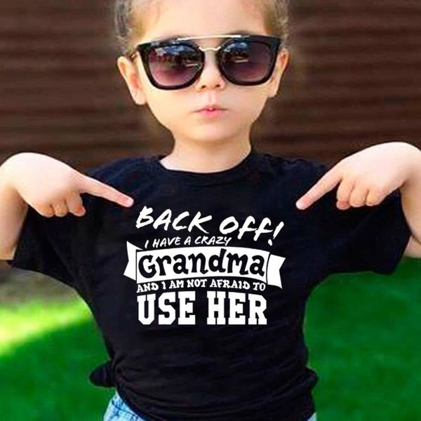 Hemden Mode Junge Mädchen Streetwear Back Off I Have A Crazy Grandma Print Lustiges Kinder-T-Shirt Kleinkind Unisex Kurzarm-Buchstaben-T-Shirt