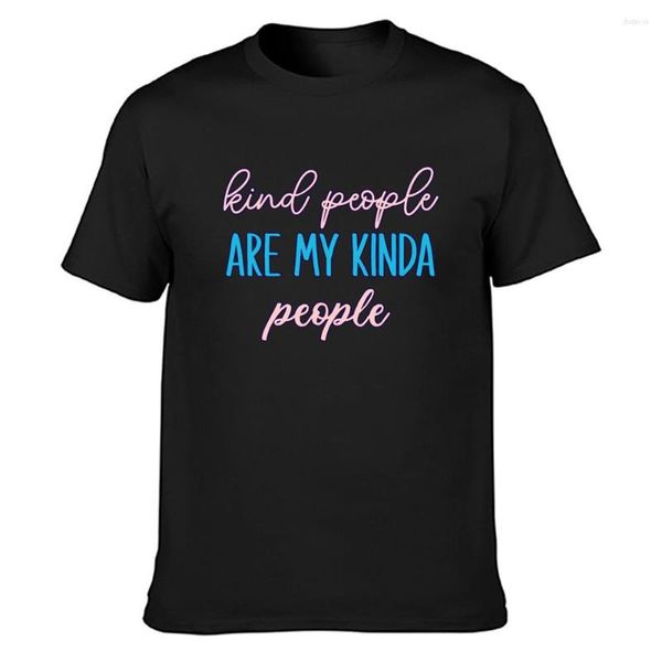 Herren-T-Shirts „Kind People Are My Kinda Saying“, lustiges Geschenk-Shirt, Buchstabe, Baumwolle, Frühling, bedruckt, O-Ausschnitt, Grafik, Freizeit, komisch