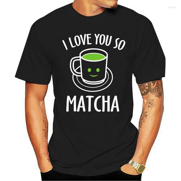 Herren T-Shirts 2023 Mode I Love You So Matcha Kurzarm Unisex Kaffee Energie Individuell bedruckte O-Ausschnitt Baumwolle