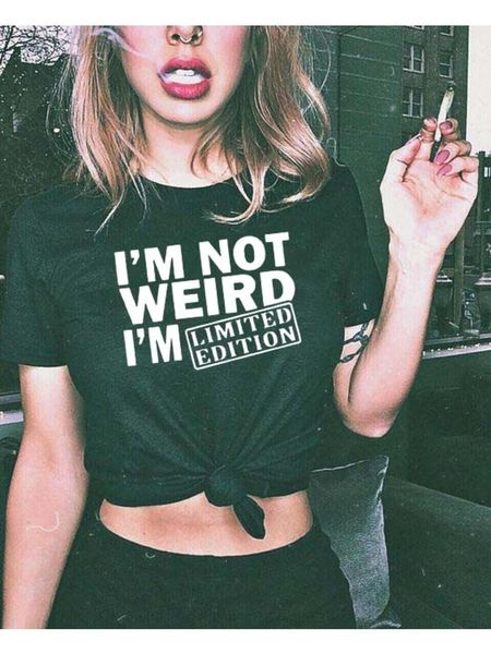 Womens TShirt IM NOT WEIRD LITED EDITION Magliette Divertenti Lettere Stampate Tshirt Manica corta Estate Top Abbigliamento 230510