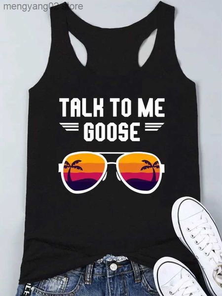 Damen Tanks Camis Talk To Me Goose Glasses Racerback Tank Damen Strandshirt Lustiges Regenbogen-Grafik-T-Shirt Briefdruck Weste Text Ärmelloses Top T230517