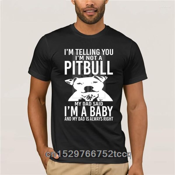 Herren T-Shirts T-Shirt Männer Ein Pitbull Mein Vater sagte, ich bin Baby Lustiger Stil Mann Top Print Kurzarm Persönlichkeit T-Shirt