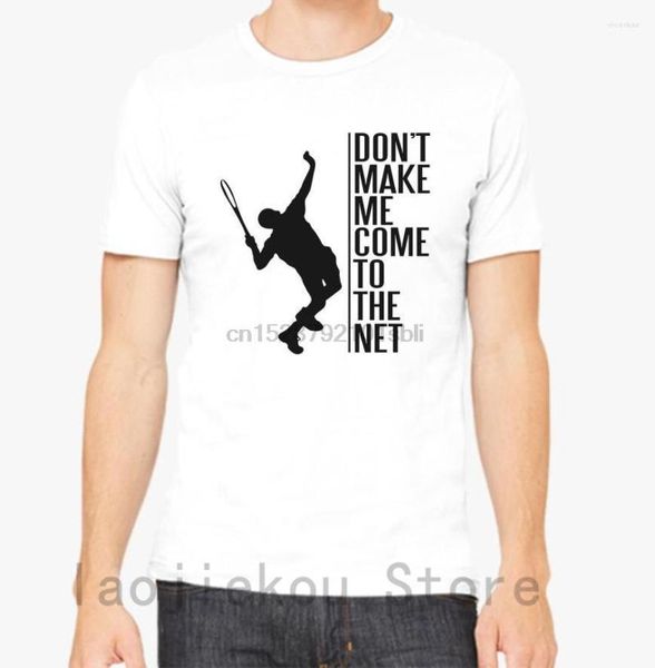 T-shirt da uomo Tennis Don't Make Me Come To The Net Camicia Uomo Tshirt Donna Top Tee Cotton Funny Print O-Collo T-shirt manica corta