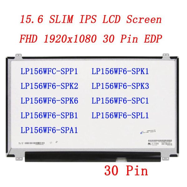 Schermata da 15.6 Slim 30 pin schermo Pannello IPS per LP156WF4 LP156WF6 SPP1 SPK1 SPK2 SPK3 SPK6 SPC1 SPB1 SPB1 SPL1 SPA1 B156HAN01.2 Schermata del laptop