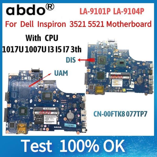 Scheda madre per Dell Inspiron 3521 5521 Laptop Motherboard LA9104P LA9101P Mainboard W/ 1017u 1007u i3 i5 i7 3a generazione CPU 100% Test ok ok