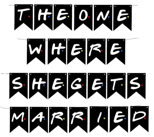 Sonstiges Partyzubehör für Veranstaltungen: 1 Set „The One Where She Gets Married“-Banner-Set, Freunde, TV-Show, Thema, Geburtstagsgeschenk, Dekoration, Fans, Kinder, 231205