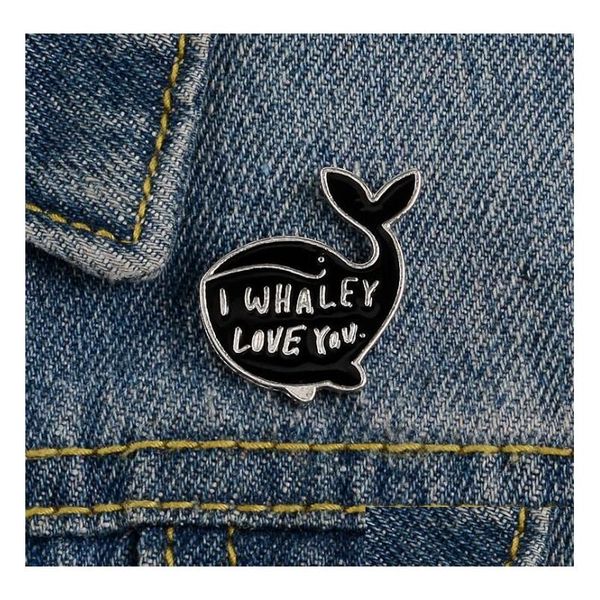 Pins Broschen Cartoon Whale Emaille Zitat Ich Whaley Liebe Dich Abzeichen Für Mädchen Kleidung Hut Tasche Revers Mütterlichen Schmuck Frauen Geschenk Drop Deli Dhxk4