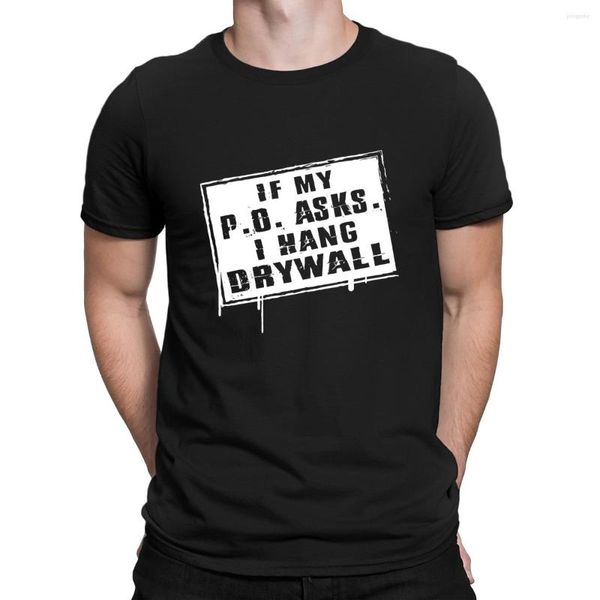 Herren T-Shirts Drywaller If My P O Asks I Hang Drywall Shirt Slim Spring Cute Fashion Printing Tee Vintage 5xl