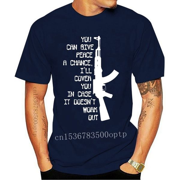 Camisetas Masculinas Divertidas Militares do Exército Fuzileiros Navais Ak47 'Give Peace A Chance I'll Cover You' Fashion Brand Oneneck Men T Shirt 230711