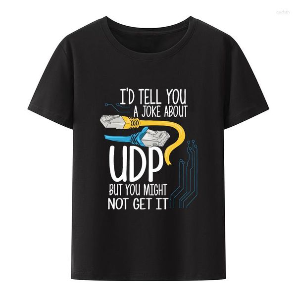 Magliette da uomo T-shirt in cotone serie Network Engineer Ti direi una barzelletta su UDP ma potrei non capirlo Abiti maschili per uomo Abbigliamento Y2k