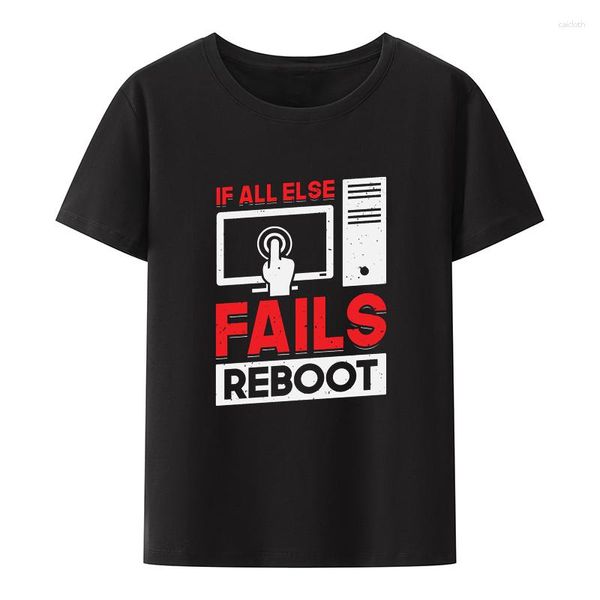 T-shirt da uomo T-shirt in cotone da ingegnere informatico divertente If All Else Fails Reboot Confortevole Stampa Zevity Top Y2k Streetwear Kpop Pattern