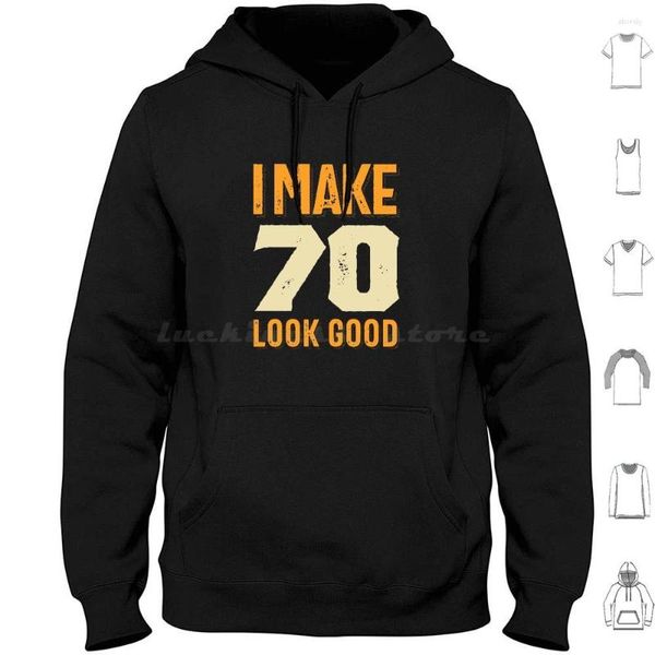 Moletons masculinos I Make 70 Look Good 70th Birthday Gift manga longa Ideia perfeita para homens e mulheres