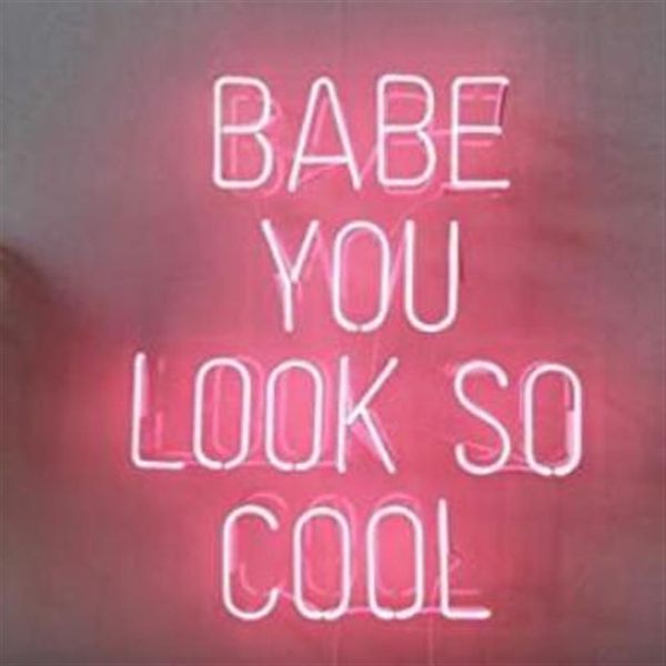 Babe You Look So Cool Neonglasröhre Neonlichtschild Home Bar Pub Aufenthaltsraum Spielbeleuchtung Fenster Glaswandschild 17 14 Zoll che304i