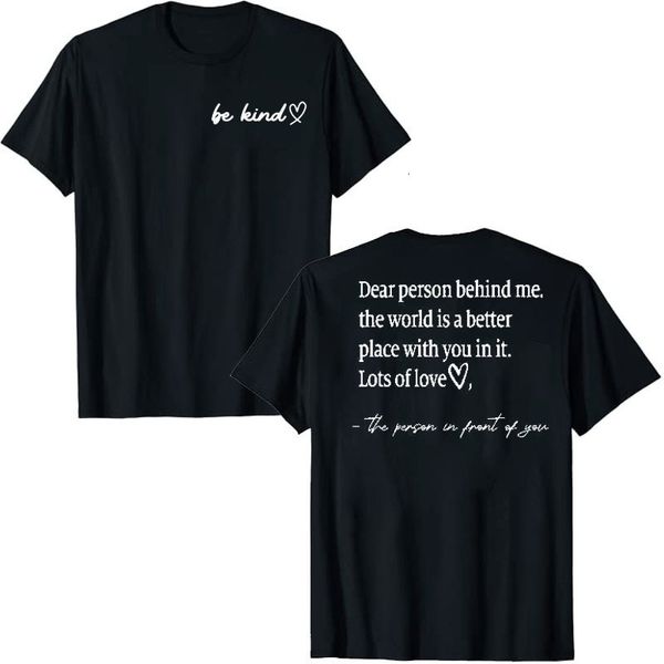 Camiseta Feminina Be Kind Dear Person Behind Me The World Is A Better Place Letter Print T-Shirt Sayings Quote Graphic Tee Humor Sarcástico Tops 230721