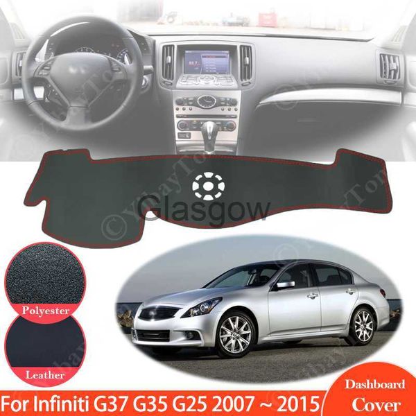 Автомобиль Sunshade для Infiniti G37 G35 G25 2007 ~ 2015 Sedan Coupe Coupe Antistrip Кожаный коврик для приборной панели Dashmat для Nissan Skyline Q40 V36 CV36 x0725