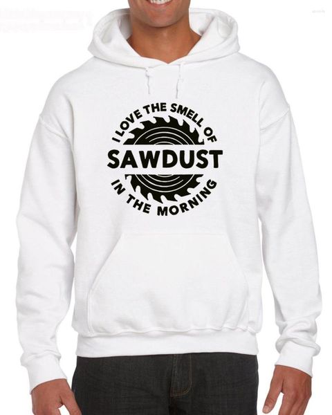 Moletons masculinos Sawdust Carpenter Woodworking Tools I Love The Smell Of Saws In Morning Man Sweatshirt