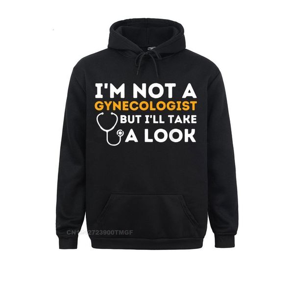 Herren Kapuzenpullover Sweatshirts „Im Not A Gynecologist But Ill Take Look“ Adult Humor Hoodie Streetwear für Rabatt Kawaii Kleidung Familie 230727