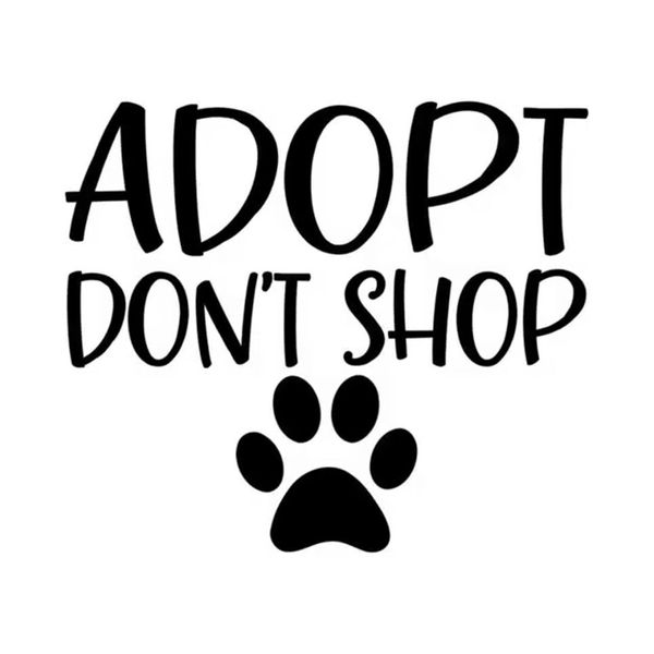 14 7 12 7CM ADOPT DON'T SHOP Rescue Dog pet Love Paw Print Puppy Vinyl Decal Car Sticker Nero Argento CA-1204279k