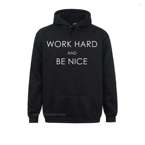 Männer Hoodies Design Sweatshirts Rabatt Work Hard And Be Nice Shirt Männlich Normal Langarm Camisas Pullover Sportbekleidung