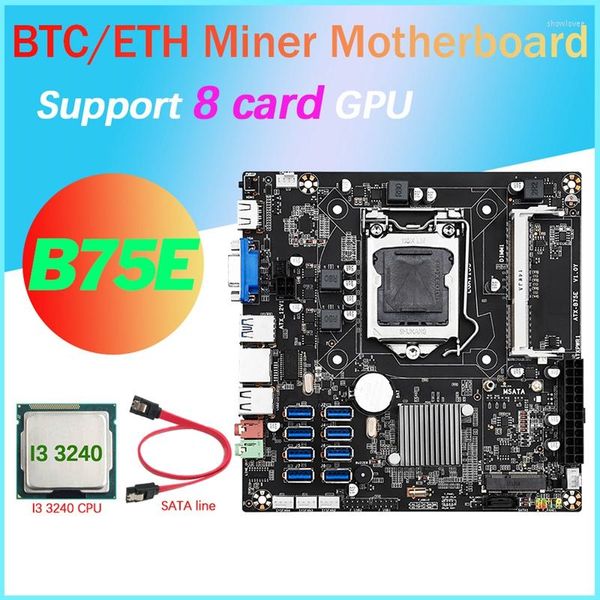 Schede madri -B75E Scheda madre mineraria BTC a 8 schede I3 3240 Cavo SATA CPU 8X USB3.0 A Pcle 1X B75 Chip LGA1155 DDR3 RAM MSATA ETH Miner