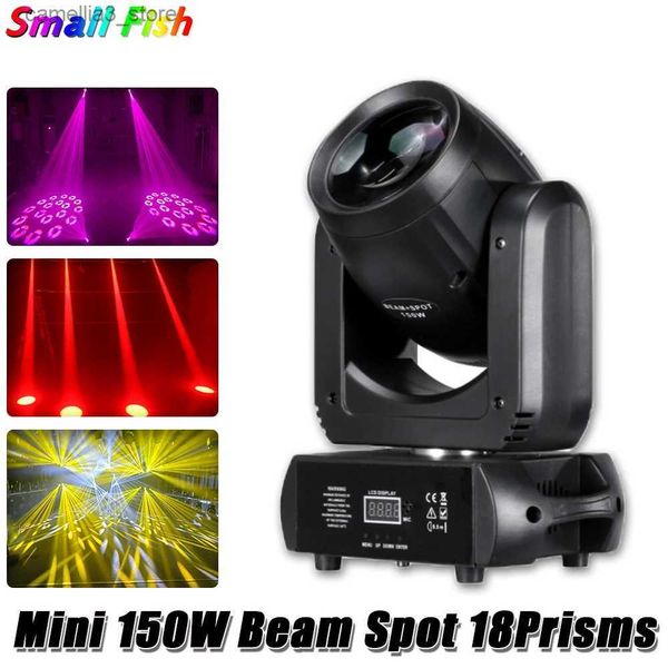 Moving Head Lights LED 150W Spot Beam Mini Moving Head Stage Light 18Prismas 12CH DMX 8Gobos Dj Strobe Disco Wedding Party Decoração Wash Flash Q231107