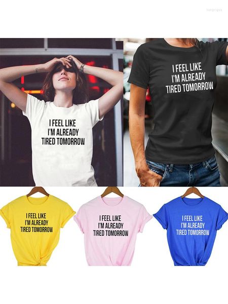 Kadın Tişörtleri Zaten yorgun olduğumu hissediyorum yarın tshirt beyaz moda komik slogan üstleri kawaii sokak kıyafetleri harajuku Korece