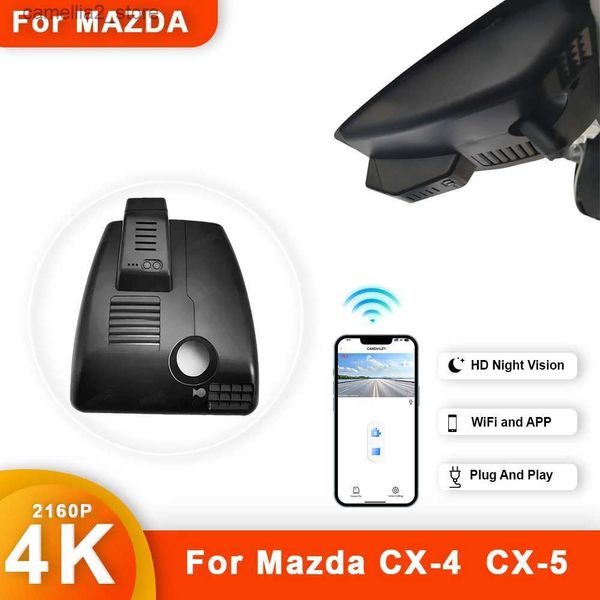 Mazda CX-4 CX-5 2021 2022 için Araç DVR'leri Araba Kamera Kaydedici Dashcam WiFi için Özelleştirilmiş 4K Dash Cam CAR DVR Kayıt Cihazları Q231115