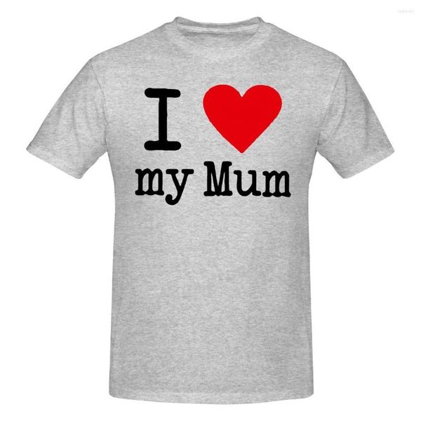 Herren T-Shirts I Love My Mum Mutter Muttertag Liebe Mama Geschenk T-Shirt Harajuku Streetwear Cotton Graphics T-Shirt Brands Tee Tops