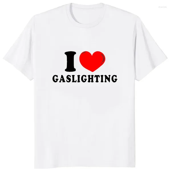 Homens camisetas Eu amo Gaslighting Engraçado Gráfico Streetwear Manga Curta Mulheres T-shirt Estilo Verão Suave Respirar Camiseta Mens Roupas