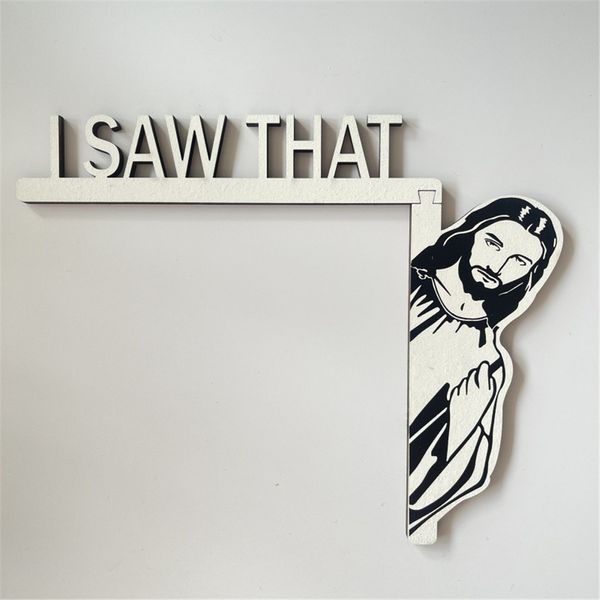 Decoração de casa Decor PORTA Eu vi que Jesus Sign Corner Decoration for Living Room Quarto Móveis de Armário de Espelho KDJK2304