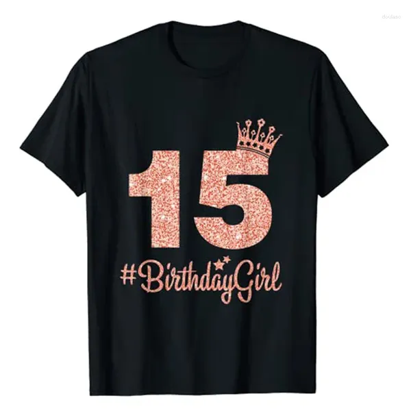 Camiseta feminina 15 #BirthdayGirl Sweet Quinze 15th Pink Crown Tee para meninas Camiseta 15 anos de ser incrível Tops Presentes de 15 anos