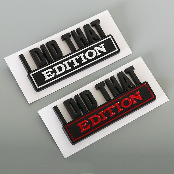 Party Dekoration 1PC ICH HABE DIESE EDITION Auto Aufkleber Für Auto Lkw 3D Abzeichen Emblem Aufkleber Auto Zubehör 8x3cm Großhandel