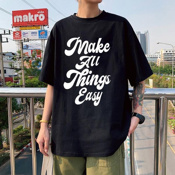 Camisetas masculinas Make All Things Easy Blusas gráficas femininas de manga curta de algodão Camisetas pretas com decote em O Camisetas soltas de verão