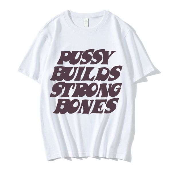 Camisetas Masculinas Pussy Builds Strong Bones Camiseta Vintage Hip-Hop Grandes Camisetas Masculinas de Manga Curta de Algodão Camisetas CasUais 230617