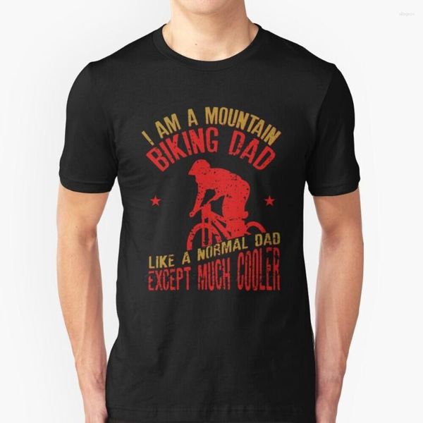 Camisetas masculinas I Am A Mountain Bike Dad For Cyclist Lovers Sleeve Short Shirt Streetswear Harajuku Summer High Quality T-Shirt Tops Bmx