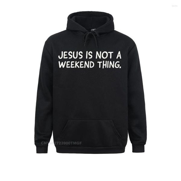 Herren Hoodies Jesus Is Not A Weekend Thing Übergroßer Hoodie Herbst Langarm Normale Sportbekleidung 2023 Europa Sweatshirts