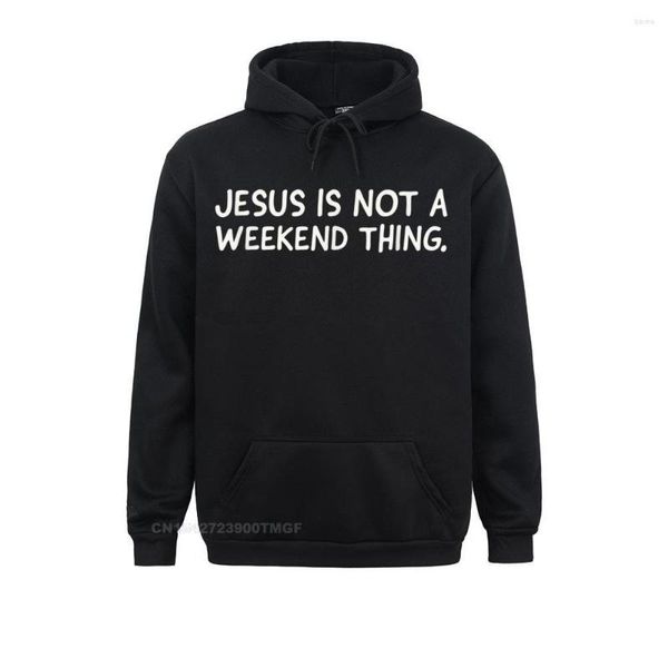 Hoodies Masculinos Jesus Is Not A Weekend Thing Oversized Hoodie Outono Manga Longa Normal Sportswears 2023 Europe Sweatshirts