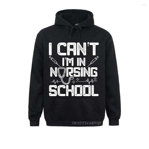 Moletons masculinos I Can't I'm In Nursing School Gift Design Idea Pullover Hoodie Graphic Printed Man Sleeve Man Sweatshirts