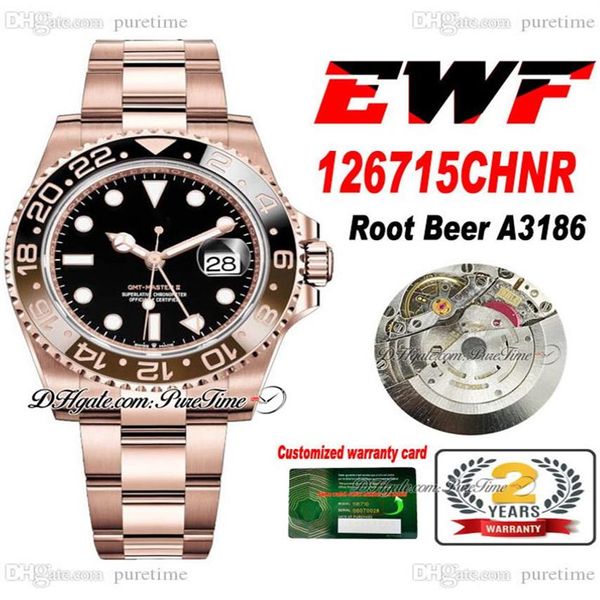 EWF GMT Root Beer A3186 Orologio automatico da uomo 12671 Oro rosa Cola Nero Marrone Lunetta in ceramica Quadrante nero Acciaio 904L OysterSteel Bra2384