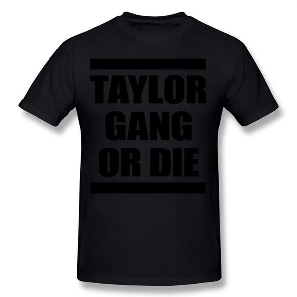 Erwachsene 100% Baumwolle Taylor Gang Or Die T-shirt Erwachsene Rundhals Carbon Kurzarm T-shirts Plus Größe Casual T Shirt2213