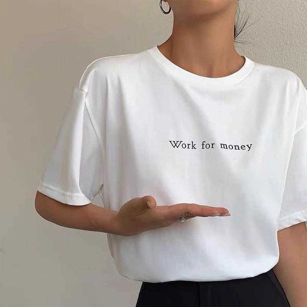 Arbeit für Geld Lustige T-Shirts Frauen Tops Kurzarm Kleidung Brief Drucken Dame
