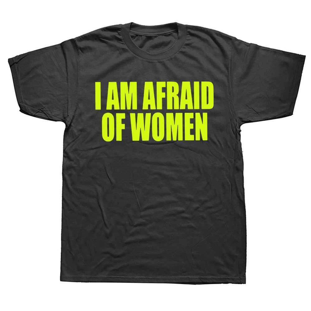 Women's T-Shirt I Am Afraid Of Women Funny Letter T Shirt Women Fashion Cotton Plus Size Mens Tops Gifts Camiseta Summer O-Neck Short SleeveL2403