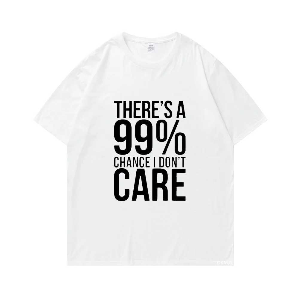 Herren-T-Shirts 99% Chance Ich kümmert mich nicht darum, dass Männer sommer Kurzhirt Frauen schlichte Baumwolle weiße schwarze Ts Top Marke H240508