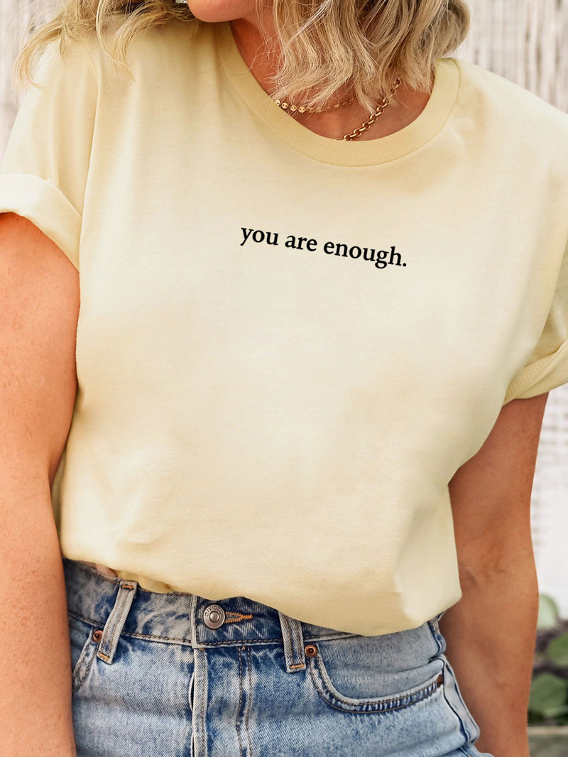 Dear Person Behind Me T Shirt Men/Women Harajuku Aesthetic Letter Print You Are Enough Tshirt Unisex Casual Cotton Tees Shirts 2405132