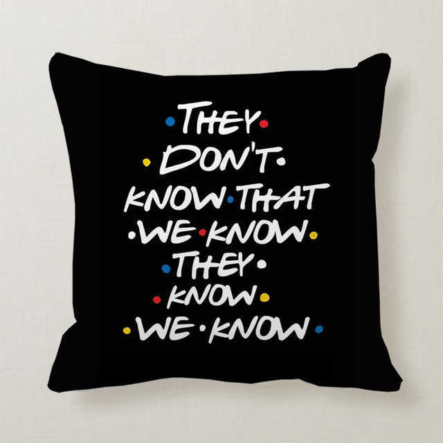 Kudde fall IC Friends TV -show Funny Citat Creative Simple Printed Cushion Cover Case Home Decor Party Car Bedding HKD230817