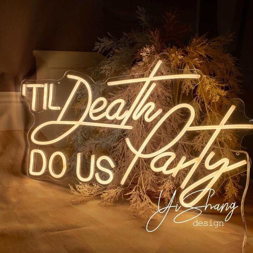 Andere verlichtingslampen Buizen op maat Til Death DO US Party Neon Sign Flex Led-licht voor kamerdecoratie Bruiloft PartyOther249p