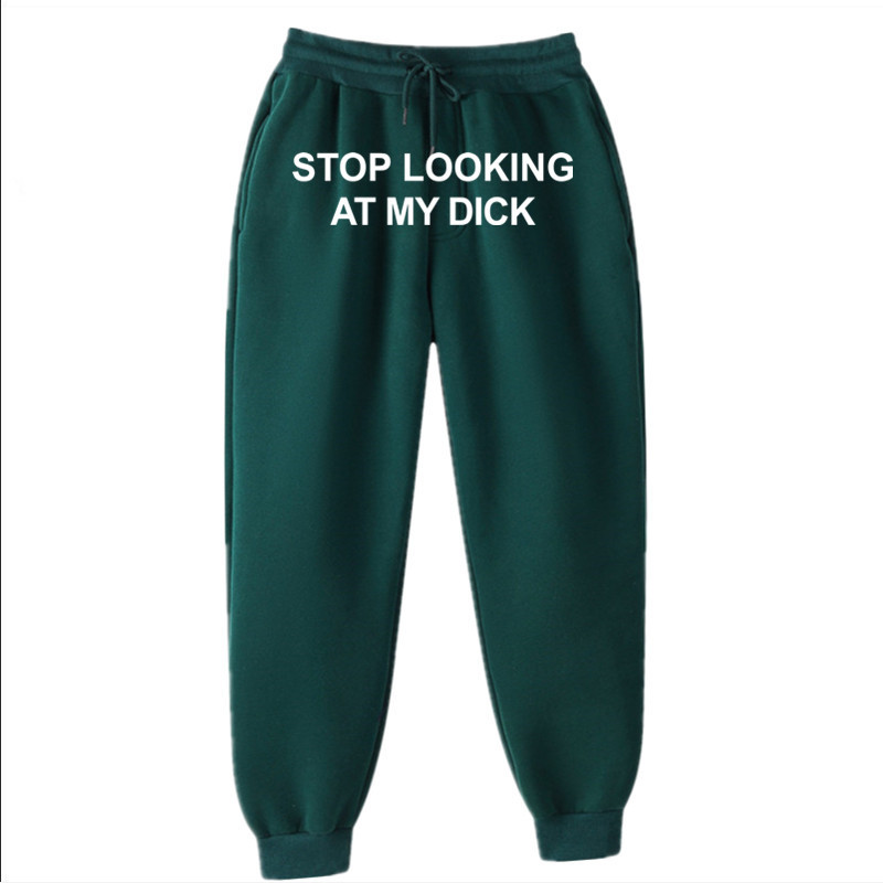 Marke Hosen Männer Frauen Jogger Sweat Hosen Baggy Hose Stop Looking At My Dick Jogginghose Cargo Pant Hip Hop Drucken hohe Taille Hosen Streetwear Hippie Männer 3585