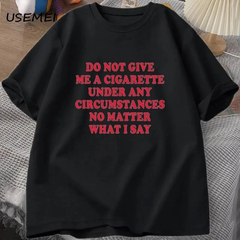 do not give me a cigarette under any circumstances No Matter What I Say Tee, Y2K Graphic Tee, Gen Z Meme, Y2K Inspired Shirt, Cigarette Tee shirt offers a luxuriously soft Do Not Give Me A