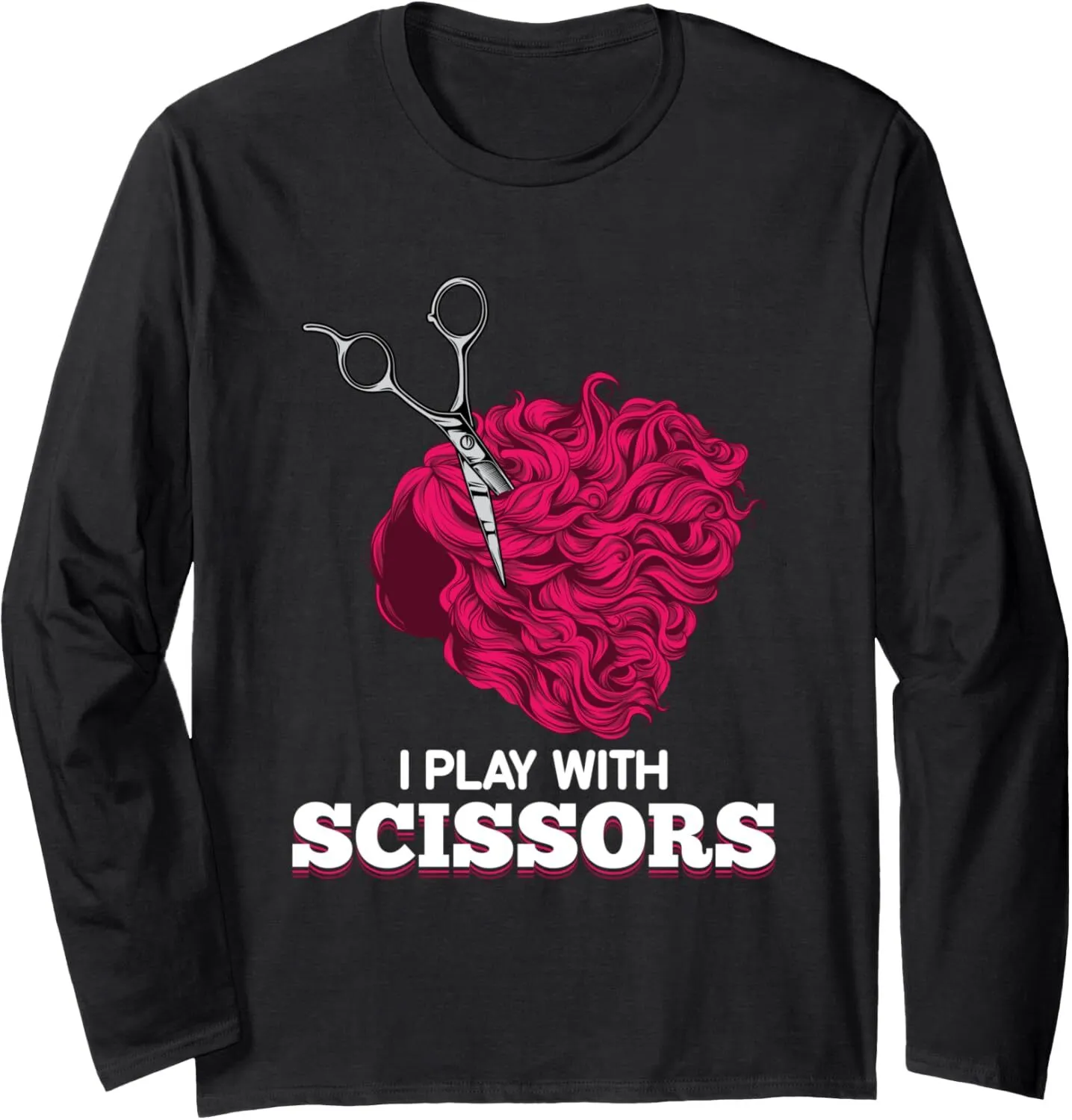 Save Big on Bulk Long Sleeved Shirts Long Sleeve Shirts For Men Sweatshirt  I Play With Scissors Hair Stylist Salon Funny Gift Long Sleeve Tee
