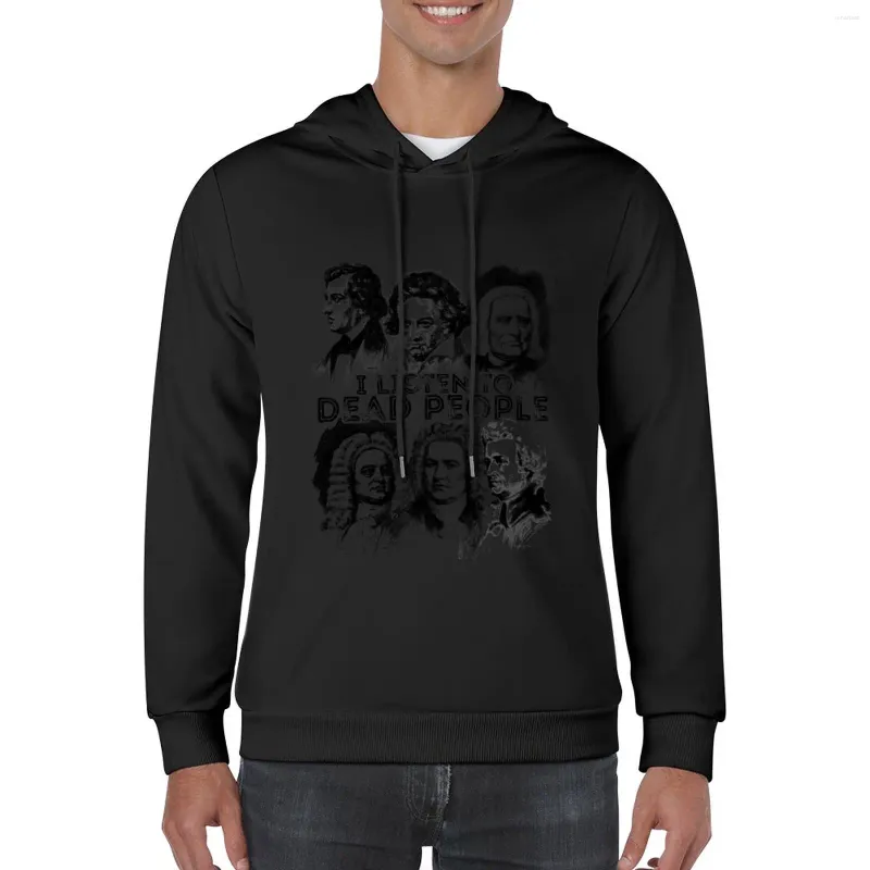 Hoodies masculinos eu ouço pessoas mortas camisa compositor de música clássica pulôver com capuz roupas de grife para homens